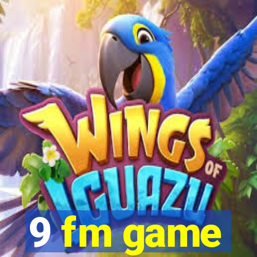 9 fm game